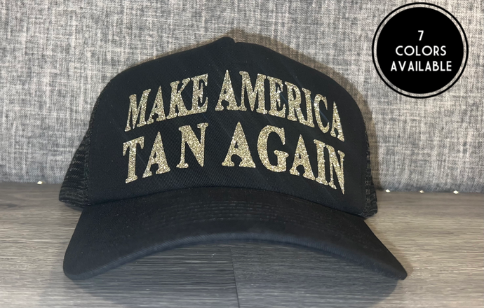 Make America Tan Again Trucker Hat