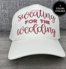 Load image into Gallery viewer, Sweating for the Wedding Trucker Hat