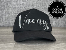 Load image into Gallery viewer, Vacay Trucker Hat