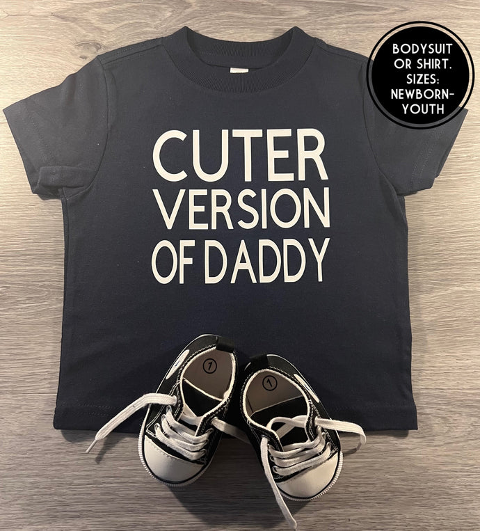 Cuter Version of Daddy Shirt