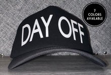 Load image into Gallery viewer, Day Off Trucker Hat