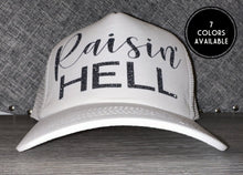 Load image into Gallery viewer, Raisin’ Hell Trucker Hat